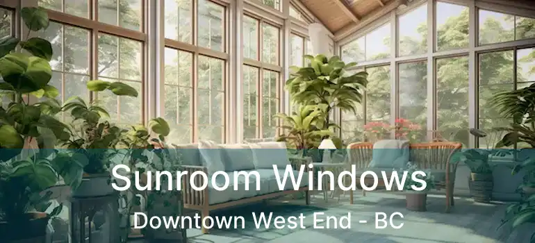  Sunroom Windows Downtown West End - BC