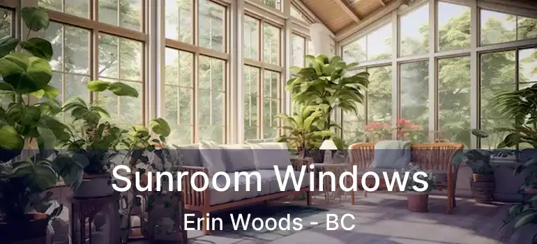  Sunroom Windows Erin Woods - BC