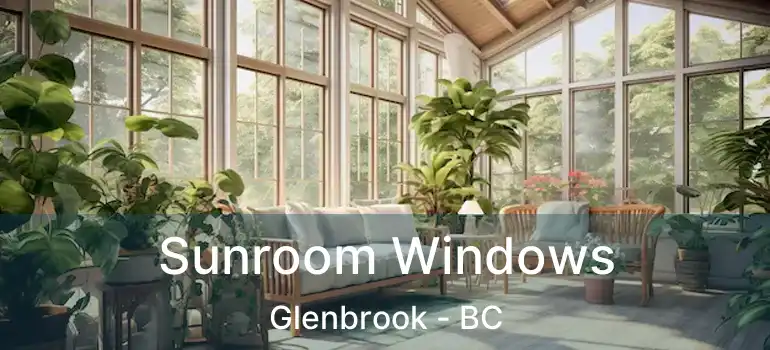  Sunroom Windows Glenbrook - BC