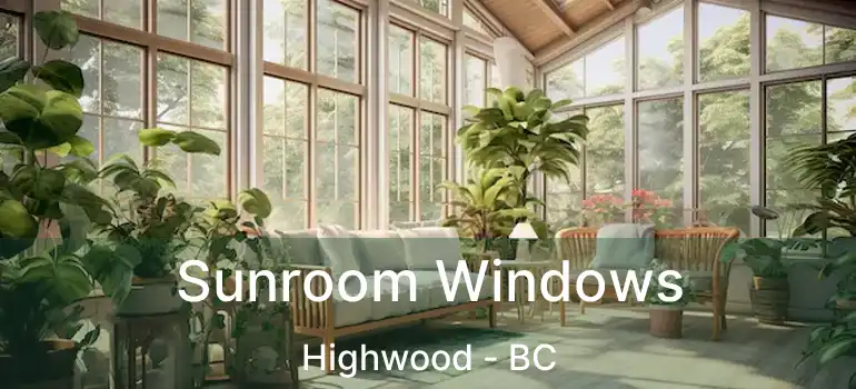  Sunroom Windows Highwood - BC