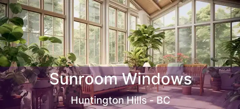  Sunroom Windows Huntington Hills - BC