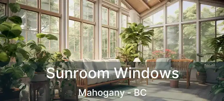  Sunroom Windows Mahogany - BC