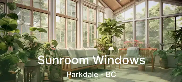  Sunroom Windows Parkdale - BC