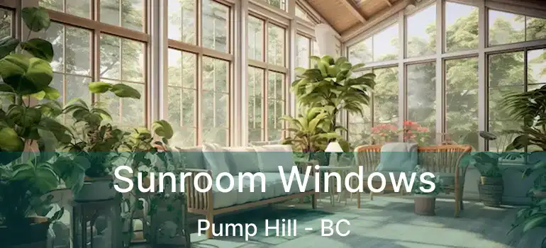  Sunroom Windows Pump Hill - BC