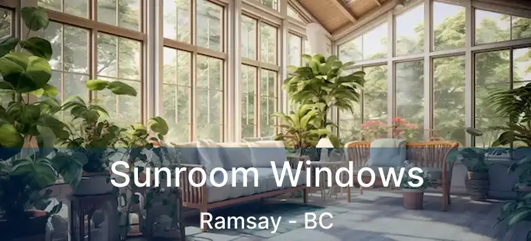  Sunroom Windows Ramsay - BC