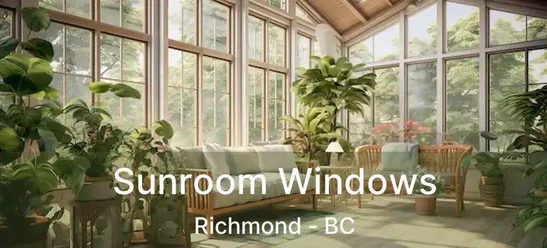  Sunroom Windows Richmond - BC