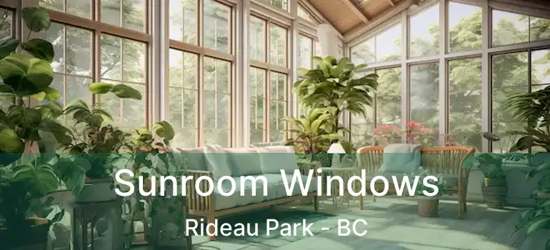  Sunroom Windows Rideau Park - BC