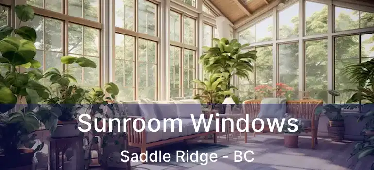  Sunroom Windows Saddle Ridge - BC