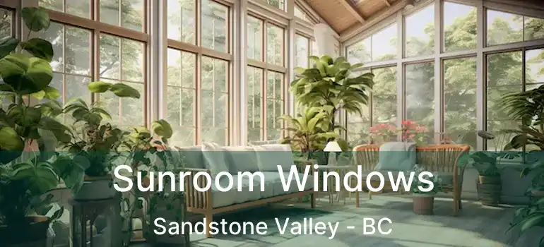  Sunroom Windows Sandstone Valley - BC