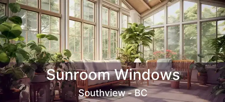  Sunroom Windows Southview - BC