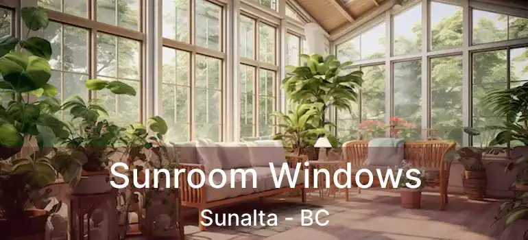  Sunroom Windows Sunalta - BC