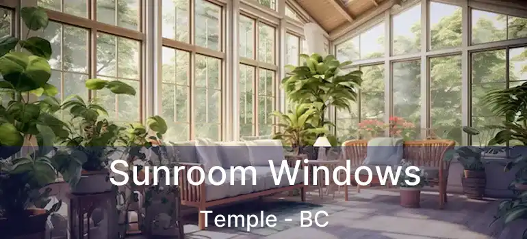  Sunroom Windows Temple - BC