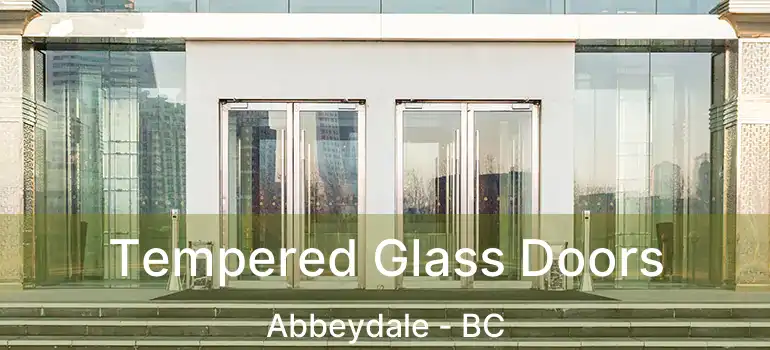  Tempered Glass Doors Abbeydale - BC
