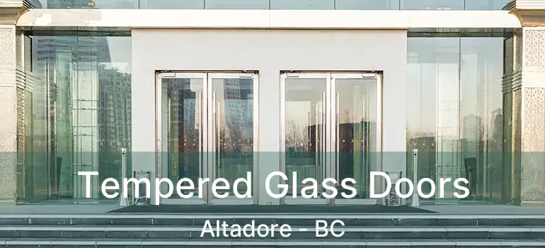  Tempered Glass Doors Altadore - BC