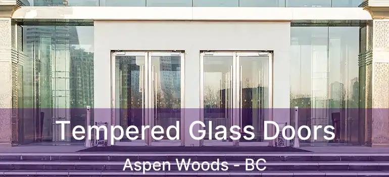  Tempered Glass Doors Aspen Woods - BC