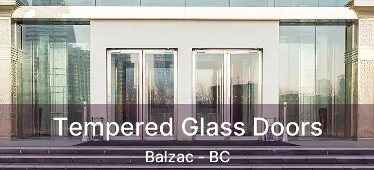  Tempered Glass Doors Balzac - BC