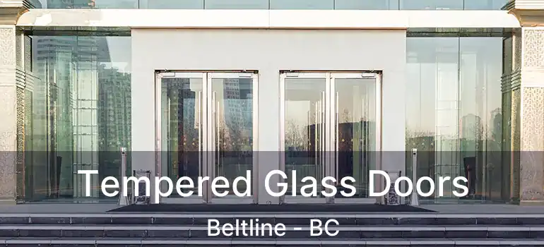  Tempered Glass Doors Beltline - BC