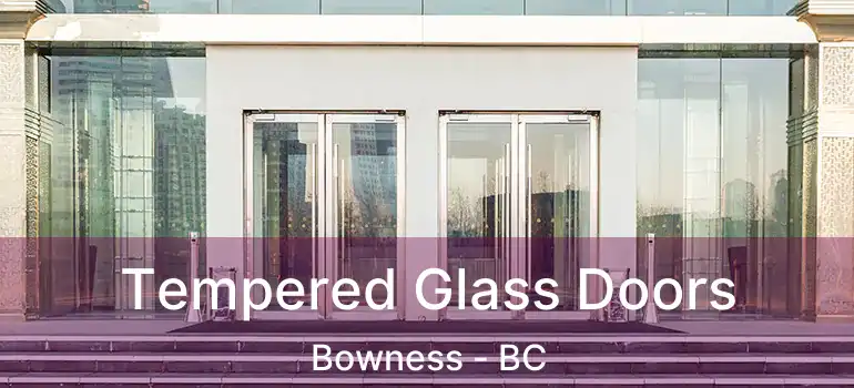  Tempered Glass Doors Bowness - BC