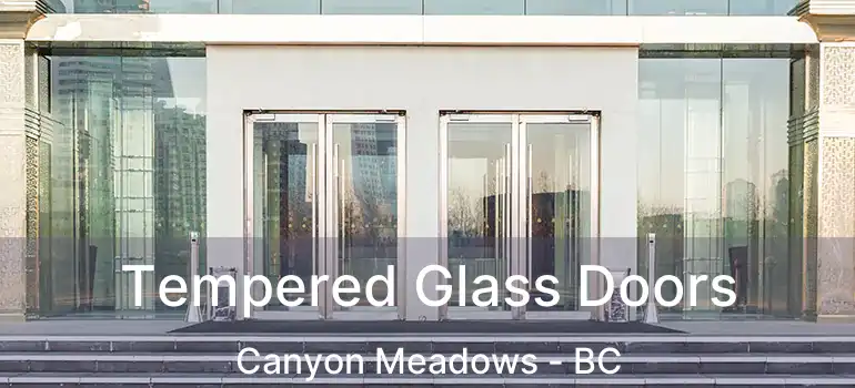  Tempered Glass Doors Canyon Meadows - BC