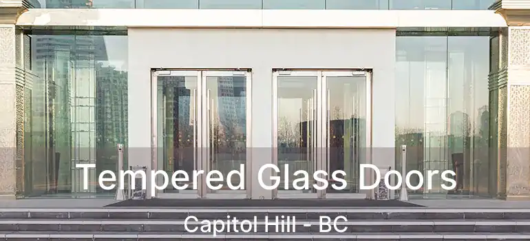  Tempered Glass Doors Capitol Hill - BC