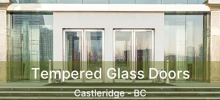  Tempered Glass Doors Castleridge - BC