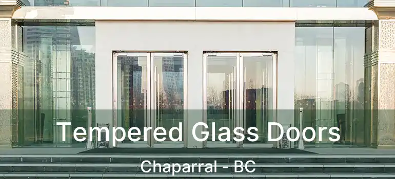  Tempered Glass Doors Chaparral - BC
