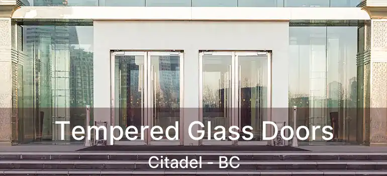  Tempered Glass Doors Citadel - BC