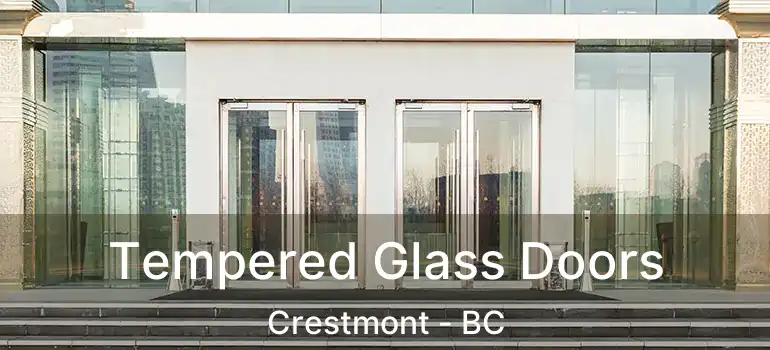  Tempered Glass Doors Crestmont - BC