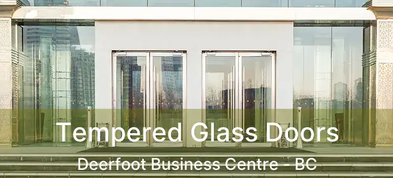  Tempered Glass Doors Deerfoot Business Centre - BC