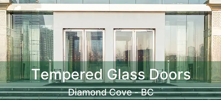  Tempered Glass Doors Diamond Cove - BC