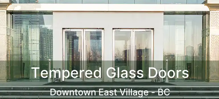  Tempered Glass Doors Downtown East Village - BC