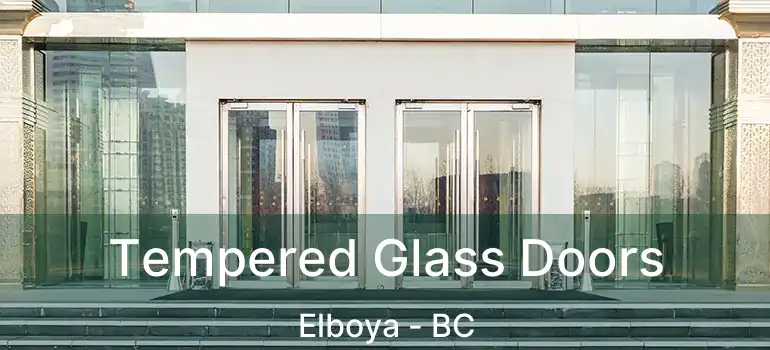  Tempered Glass Doors Elboya - BC