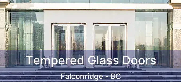  Tempered Glass Doors Falconridge - BC
