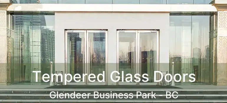  Tempered Glass Doors Glendeer Business Park - BC