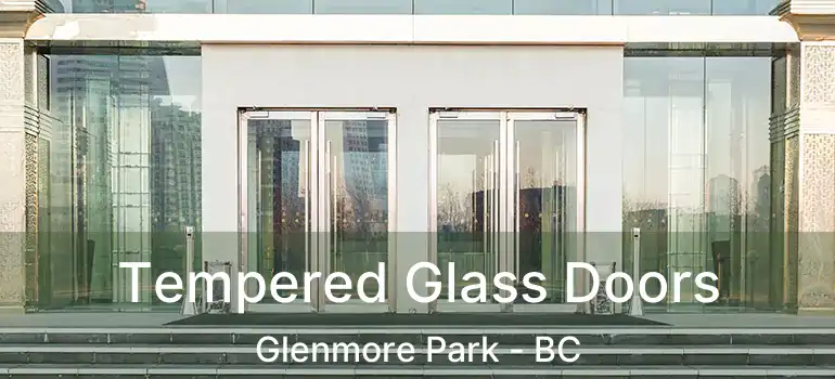  Tempered Glass Doors Glenmore Park - BC