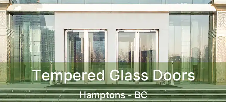  Tempered Glass Doors Hamptons - BC