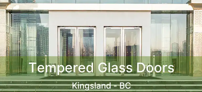  Tempered Glass Doors Kingsland - BC