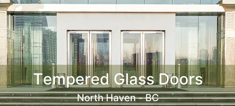  Tempered Glass Doors North Haven - BC