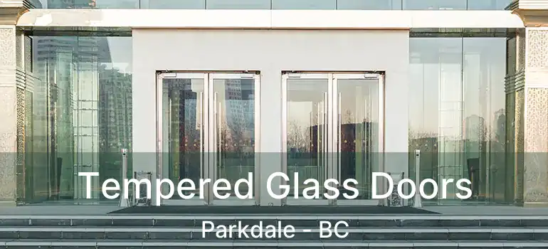  Tempered Glass Doors Parkdale - BC