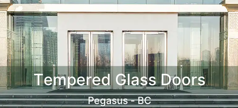  Tempered Glass Doors Pegasus - BC