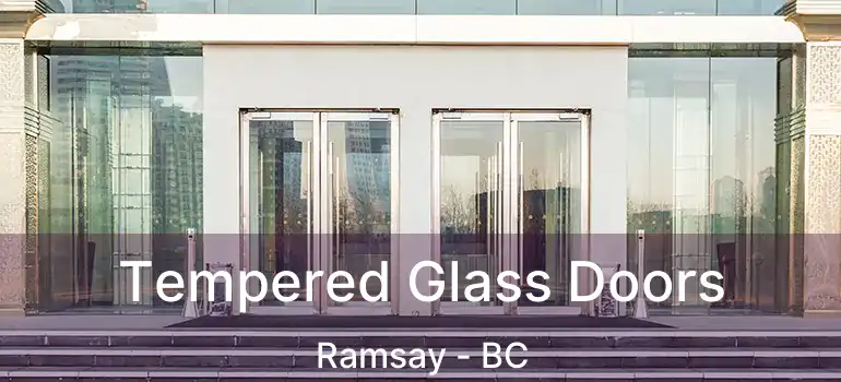  Tempered Glass Doors Ramsay - BC