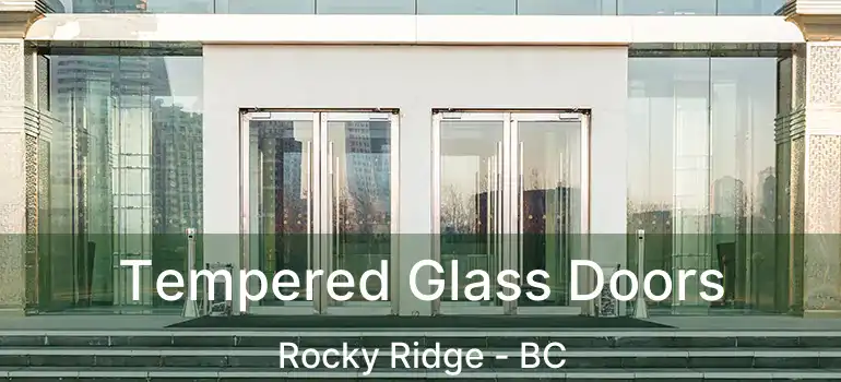  Tempered Glass Doors Rocky Ridge - BC