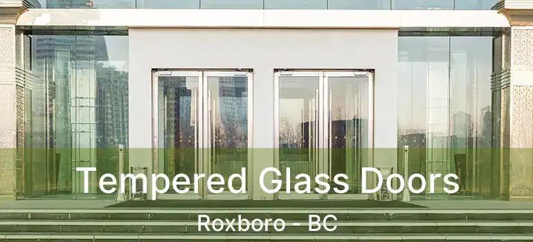  Tempered Glass Doors Roxboro - BC