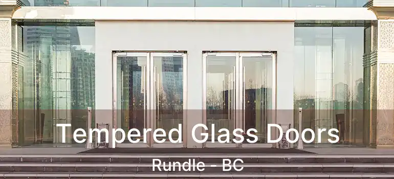  Tempered Glass Doors Rundle - BC