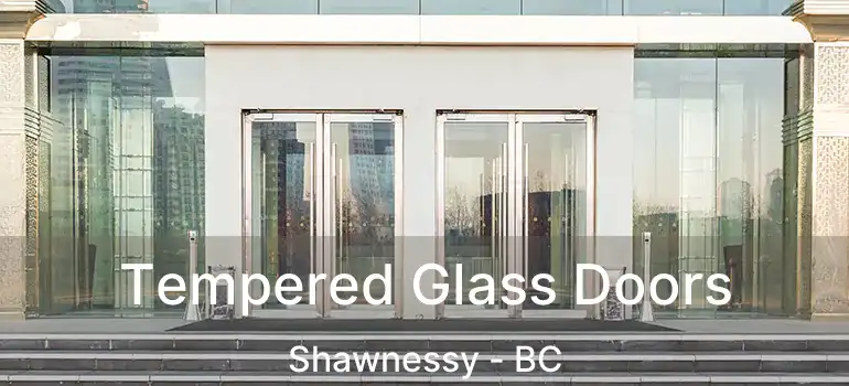  Tempered Glass Doors Shawnessy - BC