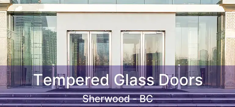  Tempered Glass Doors Sherwood - BC