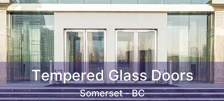  Tempered Glass Doors Somerset - BC