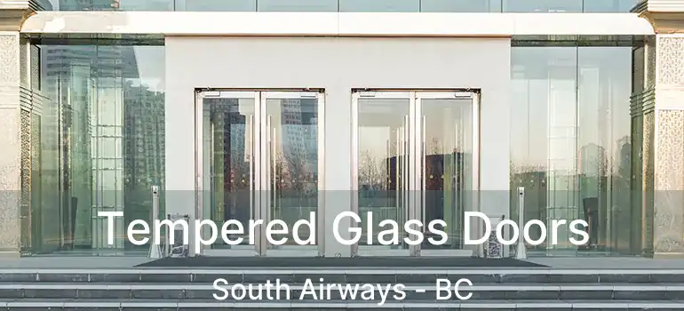  Tempered Glass Doors South Airways - BC