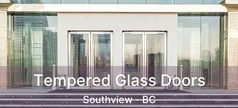  Tempered Glass Doors Southview - BC