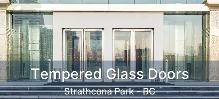  Tempered Glass Doors Strathcona Park - BC